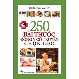 Nơi bán 250 Bài Thuốc Đông Y Cổ Truyền Chọn Lọc - Giá Từ -1đ